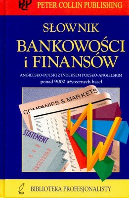Słownik Bankowości i Finansów Collin P.H.
