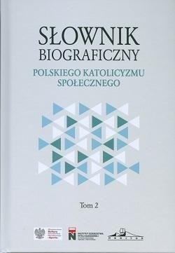 Słownik biograficzny polskiego katolicyzmu.. T.2 Opracowanie zbiorowe