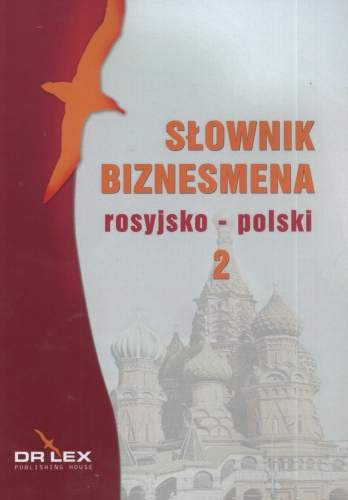 Słownik Biznesmena Rosyjsko-Polski. Część 2 Kapusta Piotr