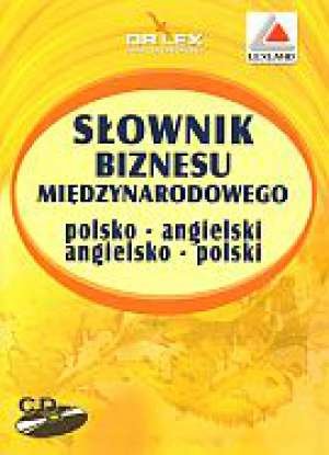Słownik biznesu międzynarodowego polsko-angielski angielsko-polski CD Kapusta Piotr, Chowaniec Magdalena