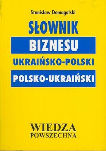 Słownik biznesu ukraińsko-polski, polsko-ukraiński Domagalski Stanisław