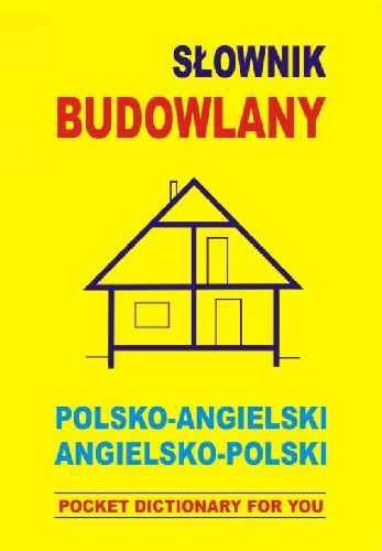 Słownik budowlany polsko-angielski, angielsko-polski Gordon Jacek