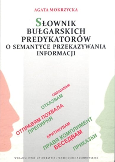 Słownik bułgarskich predykatorów o semantyce przekazywania informacji Mokrzycka Agata