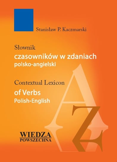 Słownik czasowników w zdaniach polsko-angielski Kaczmarski Stanisław P.