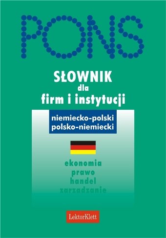 Słownik dla Firm i Instytucji Niemiecko-Polski, Polsko-Niemiecki Opracowanie zbiorowe