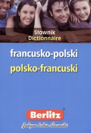 Słownik francusko-polski, polsko-francuski Opracowanie zbiorowe