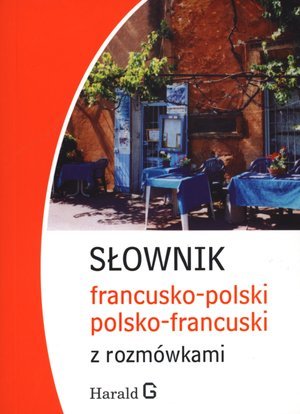Słownik francusko-polski, polsko-francuski z rozmówkami Słobodska Mirosława