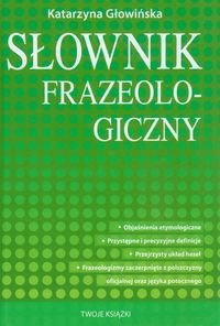 Słownik frazeologiczny Głowińska Katarzyna