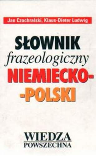 Słownik frazeologiczny niemiecko-polski Czochralski Jan