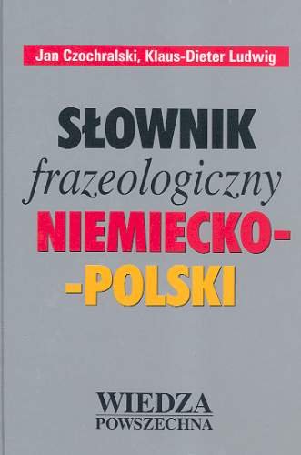 Słownik frazeologiczny niemiecko-polski Czochralski Jan
