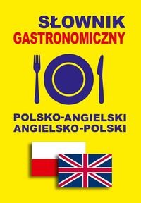 Słownik gastronomiczny. Polsko-angielski, angielsko-polski Gordon Jacek