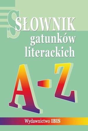 Słownik gatunków literackich A-Z Andruczyk Krystyna, Fiećko Dorota