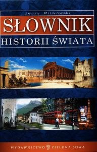 Słownik Historii Świata Pilikowski Jerzy