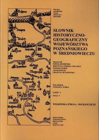 Słownik historyczno-geograficzny województwa poznańskiego w średniowieczu Jurek Tomasz