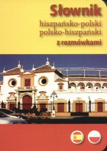Słownik hiszpańsko-polski, polsko-hiszpański z rozmówkami Jakubowski Bronisław