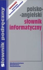 Słownik Informatyczny Polsko-Angielski Opracowanie zbiorowe