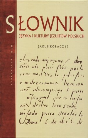 Słownik Języka i Kultury Jezuitów Polskich Kołacz Jakub