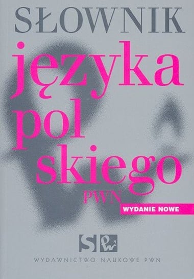 Słownik języka polskiego PWN Opracowanie zbiorowe
