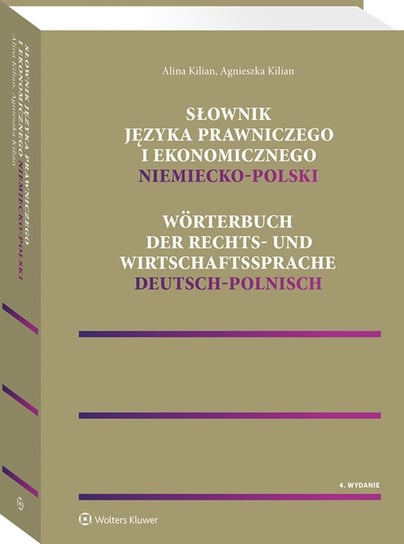 Słownik języka prawniczego i ekonomicznego niemiecko-polski Kilian Agnieszka, Kilian Alina