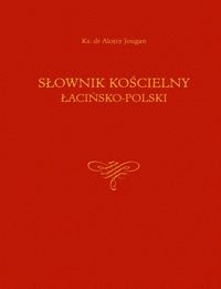 Słownik kościelny łacińsko-polski Jougan Alojzy