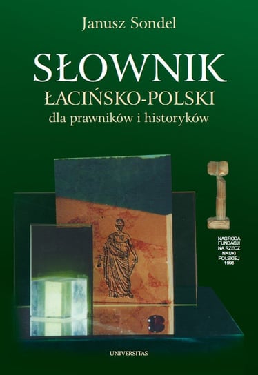 Słownik łacińsko-polski dla prawników i historyków Sondel Janusz