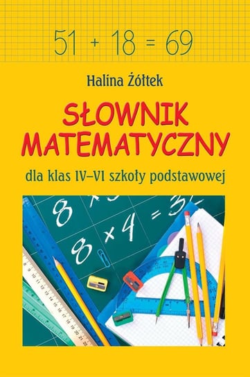 Słownik matematyczny dla klas 4-6 szkoły podstawowej - ebook PDF Żółtek Halina