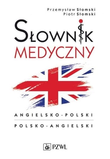 Słownik medyczny angielsko-polski polsko-angielski Opracowanie zbiorowe