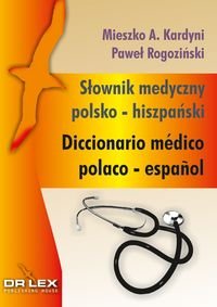 Słownik medyczny polsko–hiszpański. Diccionario medico polaco–espanol Kardyni Mieszko A., Rogoziński Paweł