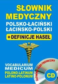Słownik medyczny polsko-łaciński, łacińsko-polski + definicje haseł + CD Żukrowski Bartłomiej, Baran Justyna, Lemańska Aleksandra