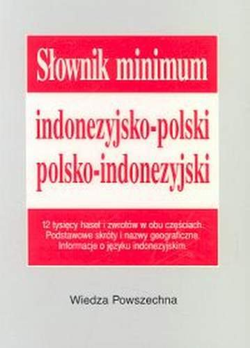 Słownik minimum indonezyjsko-polski i polsko-indonezyjski Owczarczyk Jacek