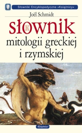 Słownik mitologii greckiej i rzymskiej Schmidt Joel
