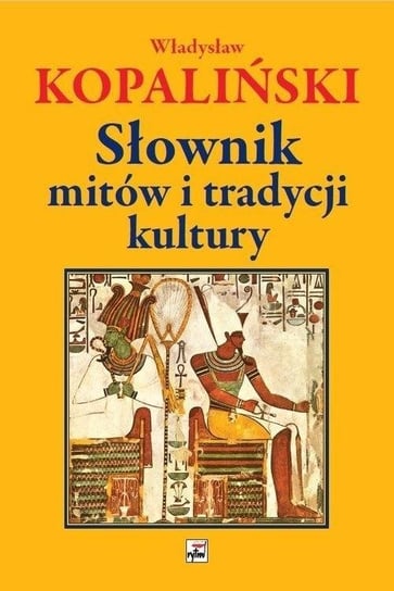 Słownik mitów i tradycji kultury Oficyna Wydawnicza RYTM