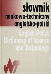 Słownik naukowo-techniczny angielsko-polski Opracowanie zbiorowe