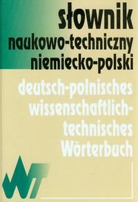 Słownik naukowo-techniczny. Niemiecko-polski Opracowanie zbiorowe