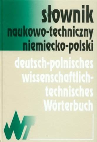 Słownik Naukowo-Techniczny Niemiecko-Polski Sokołowska Małgorzata, Bender Anna, Żak Krzysztof