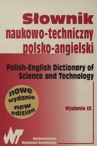 Słownik naukowo-techniczny polsko-angielski Opracowanie zbiorowe