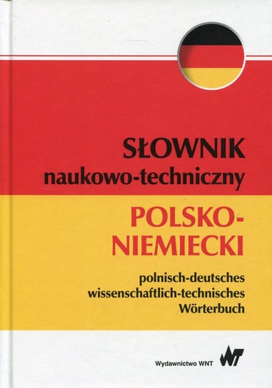 Słownik naukowo-techniczny polsko-niemiecki Opracowanie zbiorowe