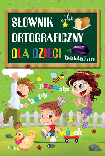 Słownik ortograficzny dla dzieci Opracowanie zbiorowe