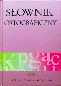 Słownik ortograficzny PWN Opracowanie zbiorowe