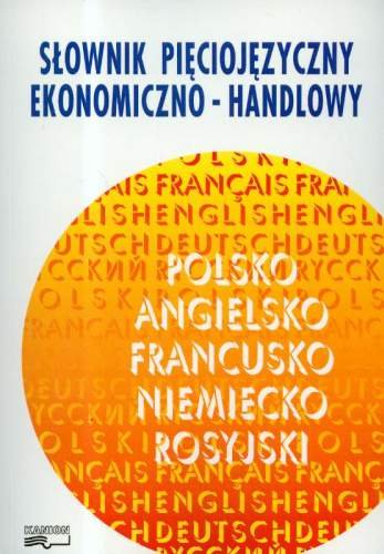 Słownik pięciojęzyczny ekonomiczno-handlowy Ratajczak Piotr