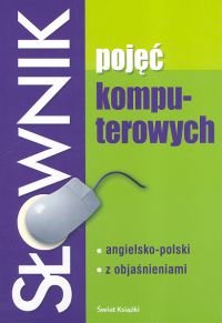 Słownik Pojęc Komputerowych Angielsko-Polski Opracowanie zbiorowe
