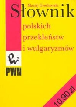 Słownik polskich przekleństw i wulgaryzmów Grochowski Maciej
