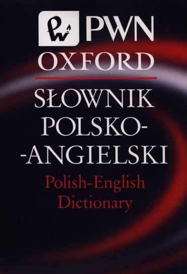 Słownik polsko-angielski. Polish-English Dictionary Opracowanie zbiorowe