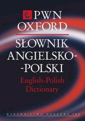 Słownik Polsko-Angielski PWN-Oxford. Tom 2 Opracowanie zbiorowe