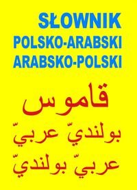 Słownik polsko-arabski, arabsko-polski Opracowanie zbiorowe