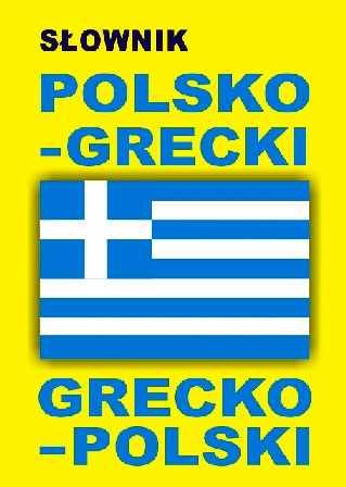 Słownik Polsko-Grecki Grecko-Polski Opracowanie zbiorowe
