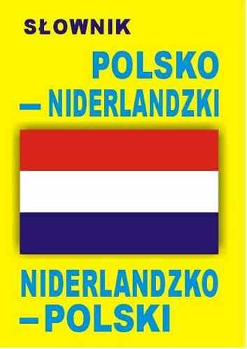 Słownik Polsko-Niderlandzki Niderlandzko-Polski Opracowanie zbiorowe