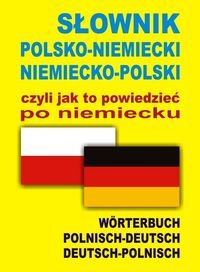 Słownik polsko-niemiecki, niemiecko-polski czyli jak to powiedzieć po niemiecku Alisch Alexander, Marchwica Barbara