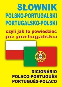 Słownik polsko-portugalski, portugalsko-polski czyli jak to powiedzieć po portugalsku Wąs-Martins Ana Isabel, Świda Monika
