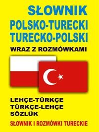Słownik polsko-turecki turecko-polski wraz z rozmówkami. Słownik i rozmówki tureckie Opracowanie zbiorowe